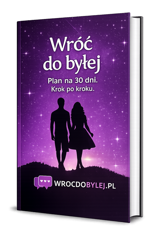 Wróć do Byłej: Plan 30 dni krok po kroku